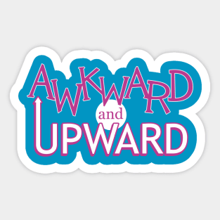 Awkward and Upward (Pink) Sticker